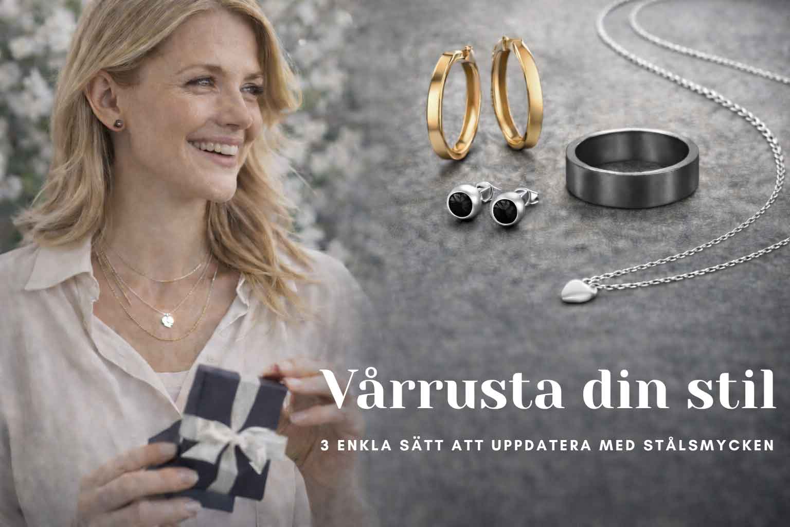 Vårrusta din stil - 3 enkla sätt att uppdatera med stålsmycken